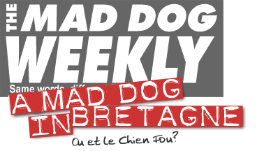 A Mad Dog in Bretagne